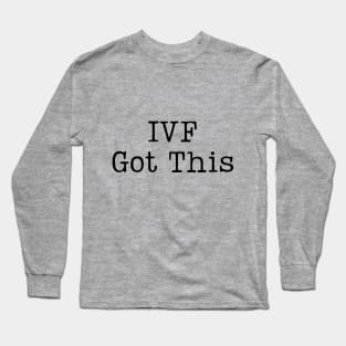 IVF Got This Long Sleeve T-Shirt